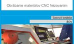 Obrábanie materiálov CNC frézovaním